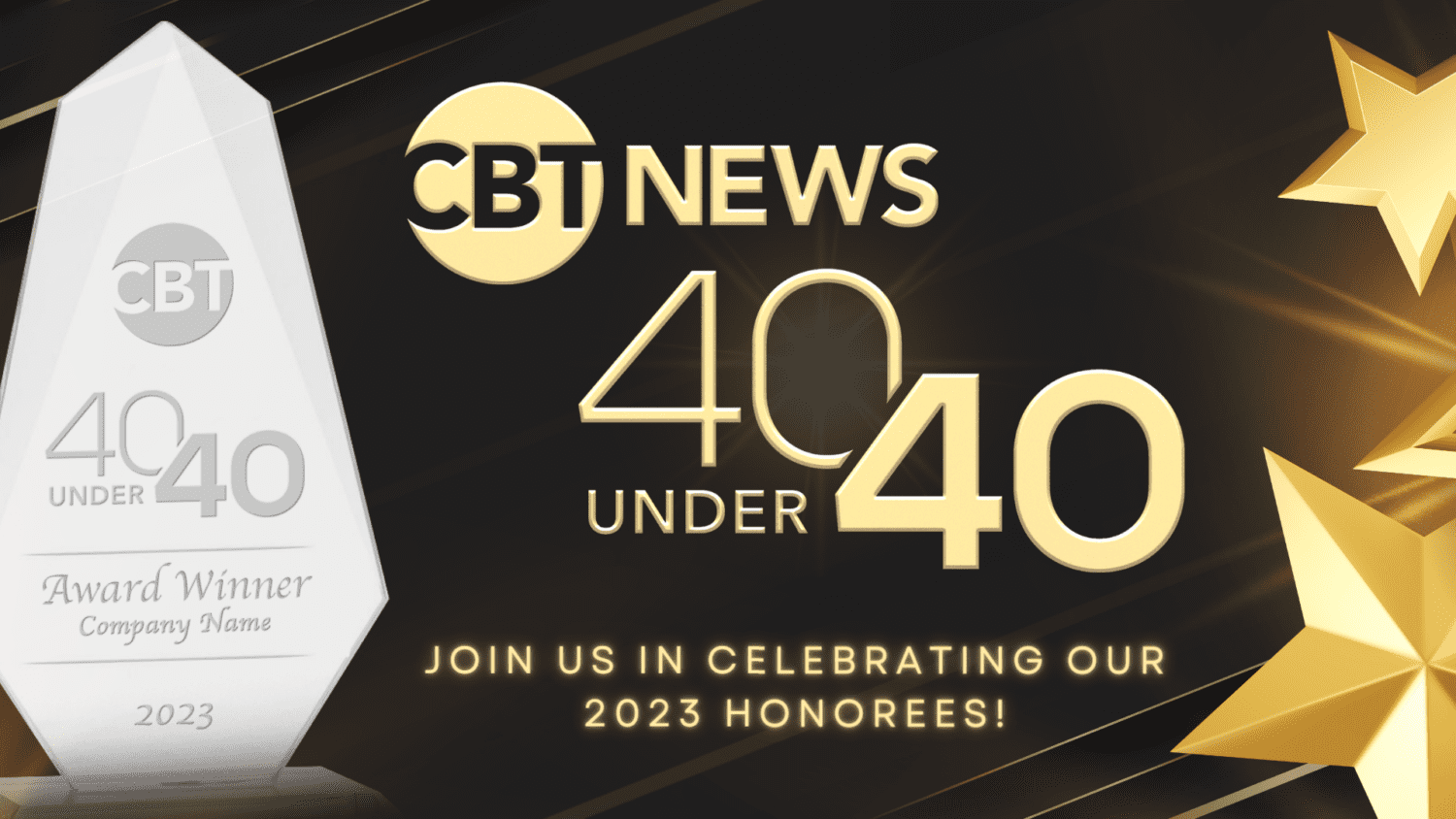 CBT News is honored to present the recipients of the first-ever CBT News 40 Under 40 awards.