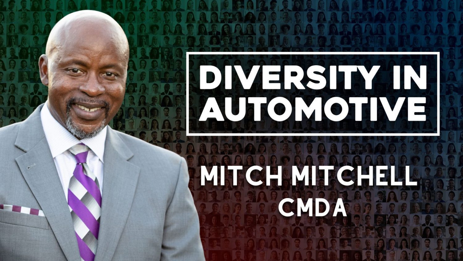 On the latest episode of Diversity in Automotive, Bridget Fitzpatrick sits down with Mitch Mitchell, Executive Director of the CMDA.