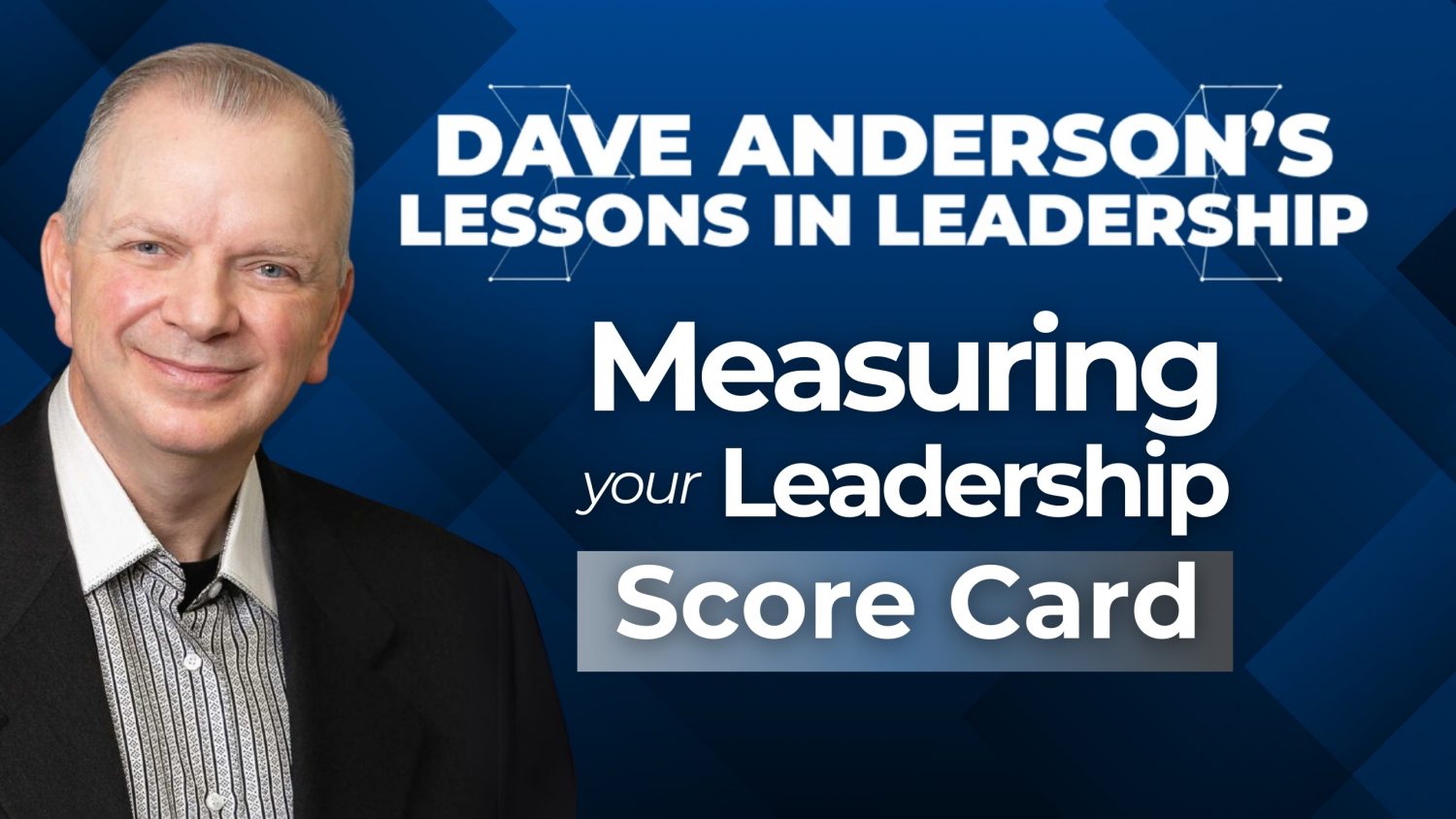 Dave Anderson shares why leaders' performance isn't measured by tenure or accolades and how their team's performance reflects their success.