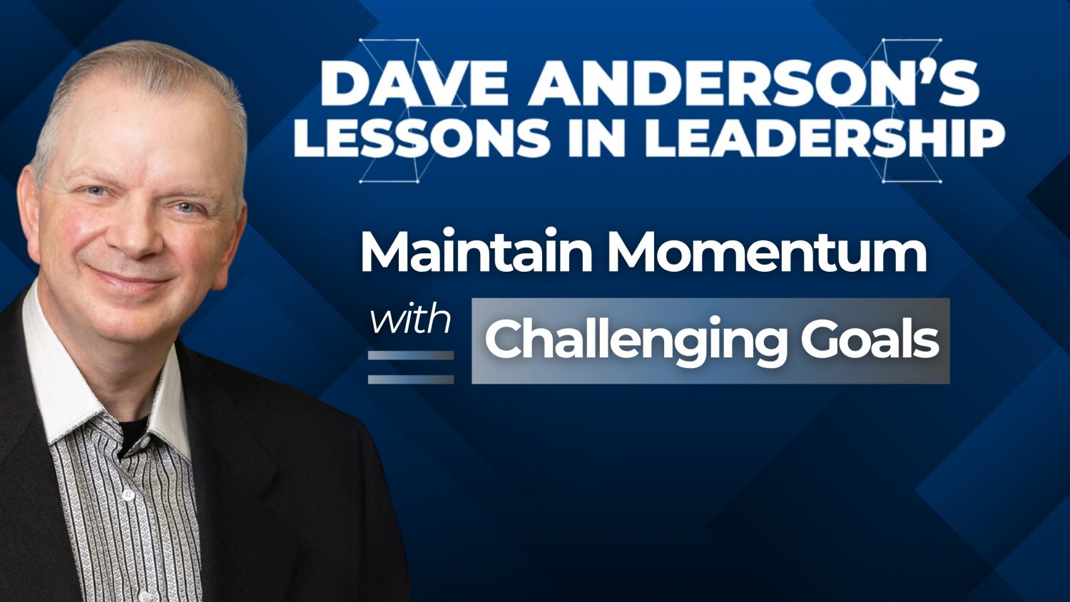 Dave Anderson explains why leaders must resist “maintenance mode” and keep stretching their vision—even when things are going well.