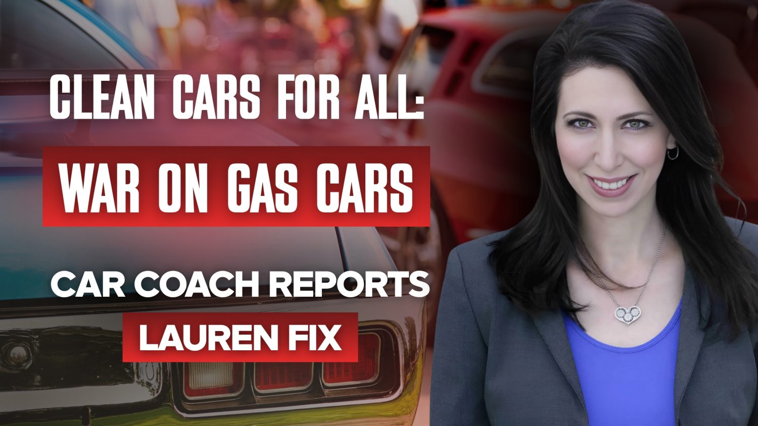 Clean Cars For All, Lauren Fix, Car Coach Reports