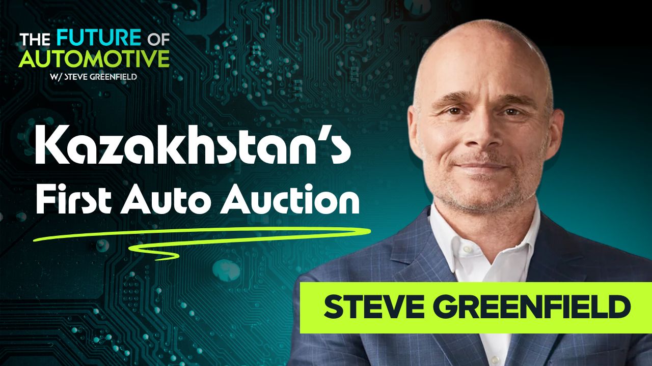 I’m Steve Greenfield and I was back in Kazakhstan this week, this time for their first-ever dealership conference.