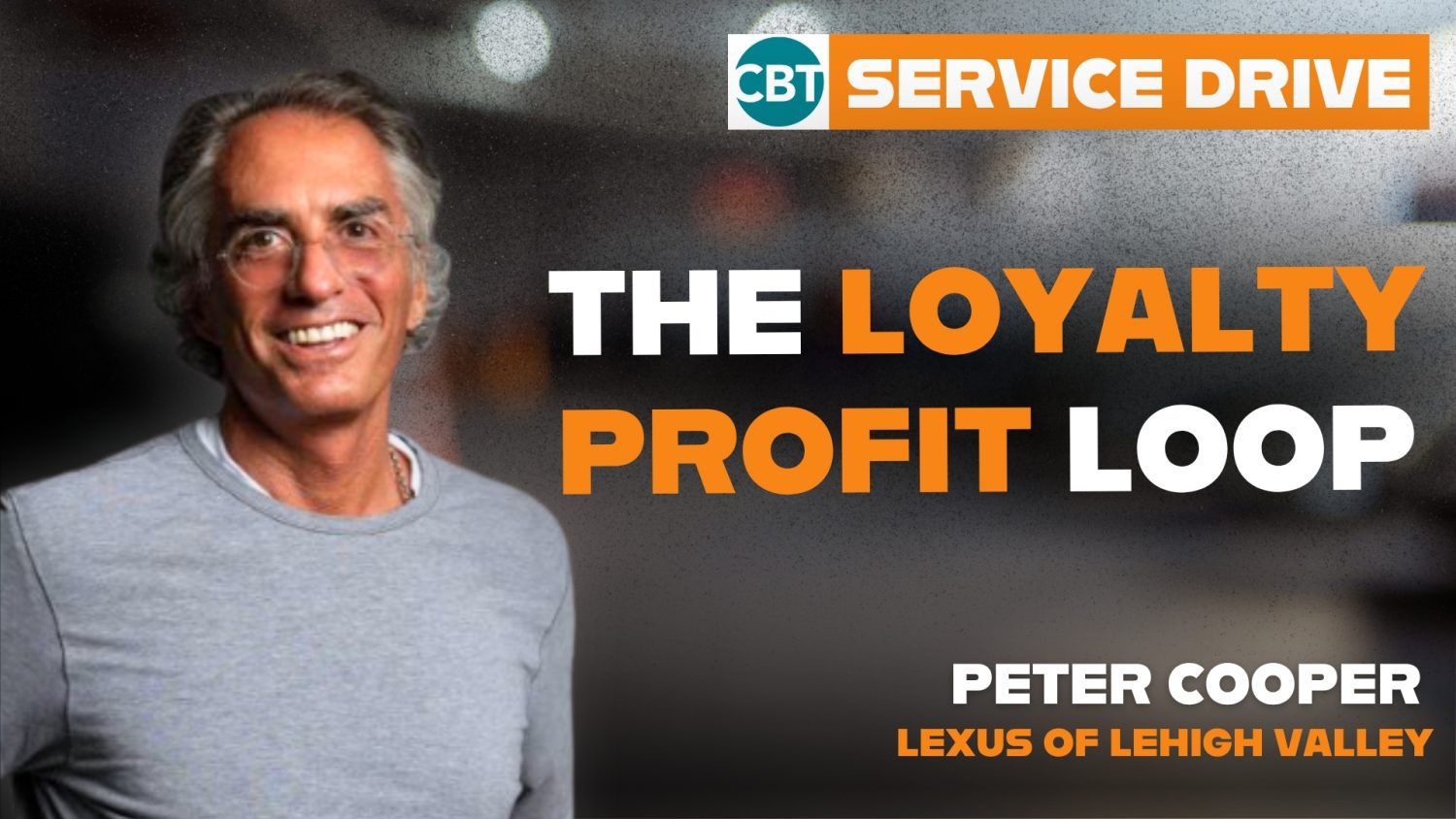 Peter Cooper shares insights on dealership service, technician retention, and boosting customer loyalty at Lexus of Lehigh Valley.