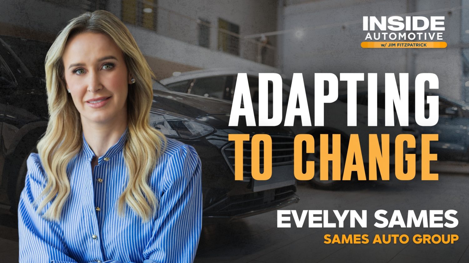 Sames Auto Group CEO Evelyn Sames shares how the 115-year-old dealership is navigating the modern market and future growth.