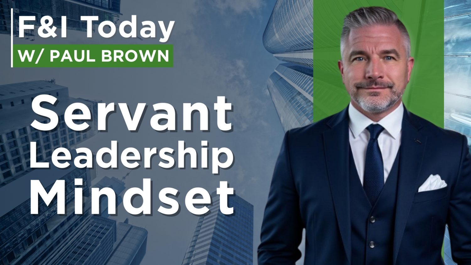 Paul Brown shares how servant leadership can boost F&I results improve team performance and enhance dealership culture
