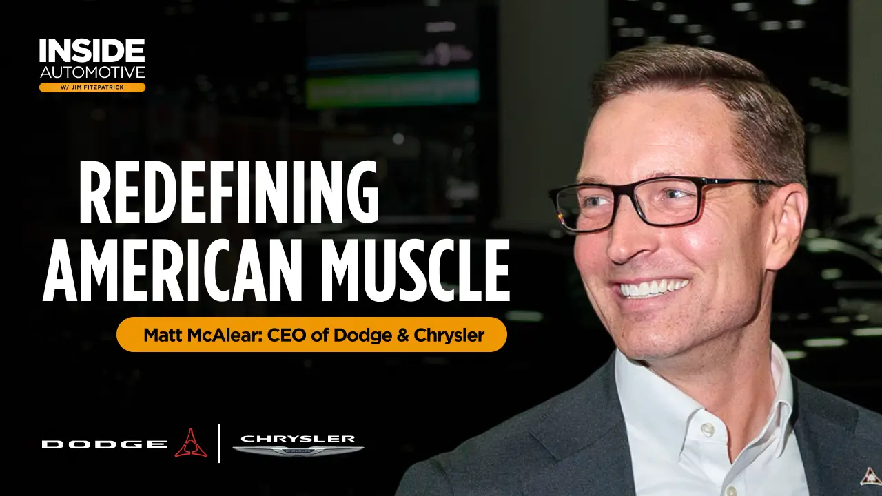 Redefining American Muscle - Matt McAlear: CEO of Dodge & Chrysler | Inside Automotive with Jim Fitzpatrick