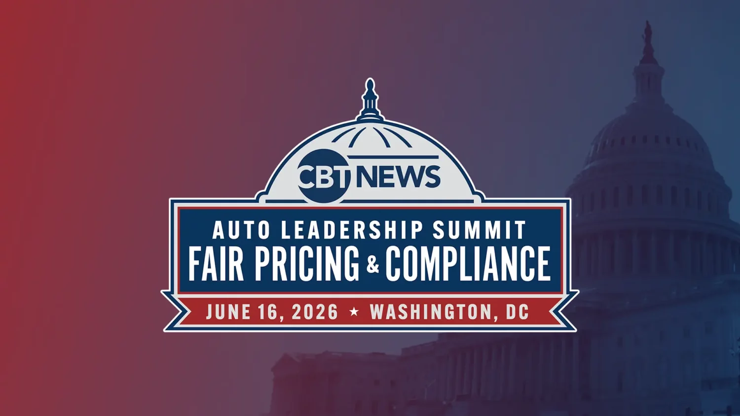 CBT News heads to Washington, D.C., to host Auto Leadership Summit