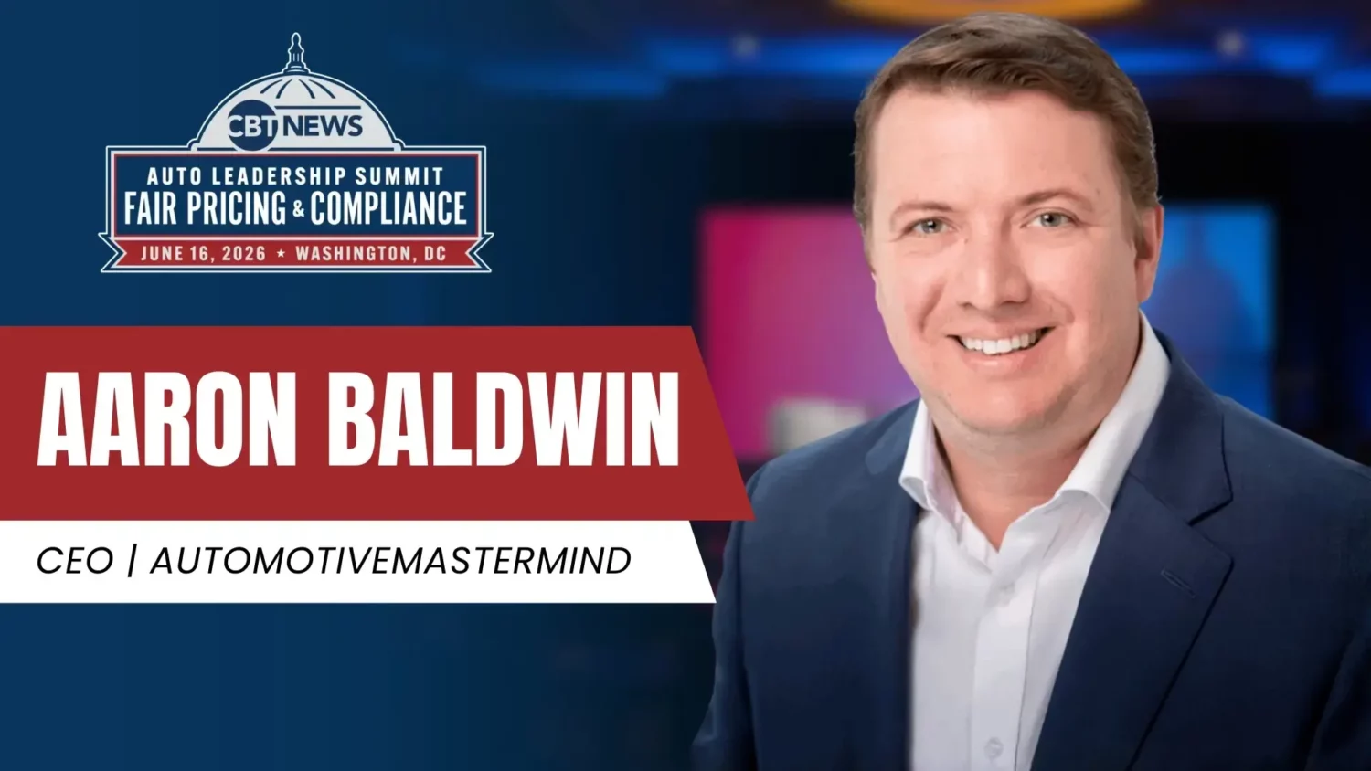 CBT News Auto Leadership Summit: Aaron Baldwin | automotiveMastermind