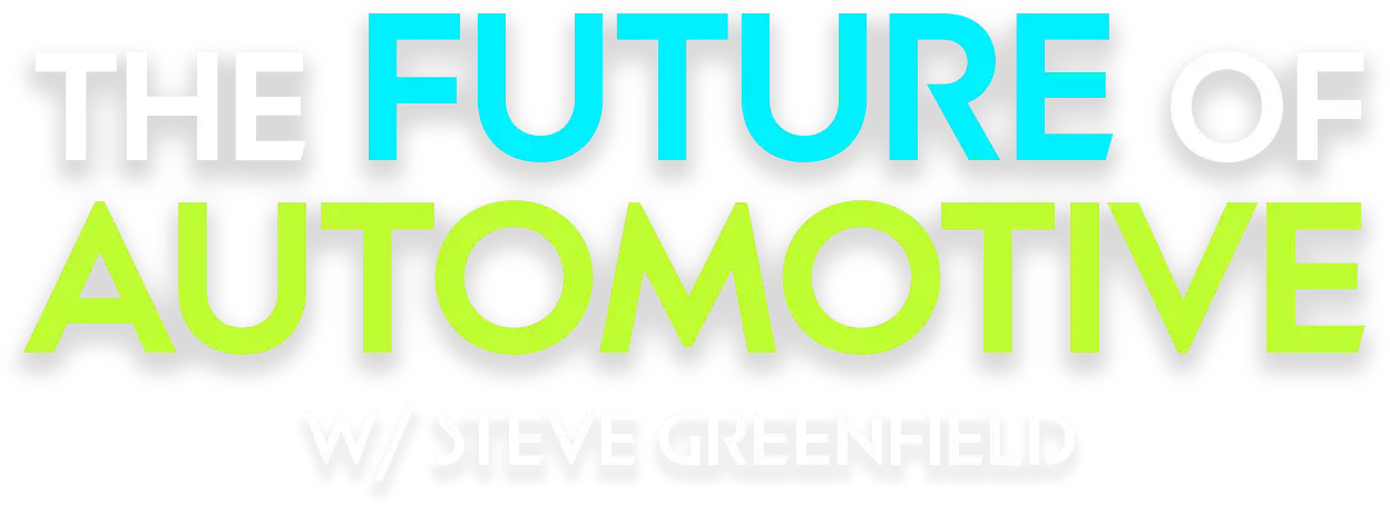 Future of Automotive with Steve Greenfield